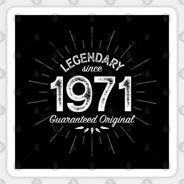 50th Birthday Gift - Legendary since 1971 - Guaranteed Original Sticker by Elsie Bee Designs